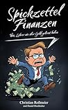 Spickzettel Finanzen: Was Lehrer nie über Finanzen gelernt haben: Geld richtig anlegen, Absicherung verstehen und souverän in Pension gehen (German Edition)