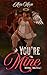 You're Mine by Aria Maze You're Mine by Aria Maze