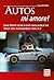 Autos - mi amore!: Eine Rei...
