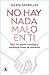 No hay nada malo en ti: Haz las paces contigo y quiérete como mereces (Spanish Edition)