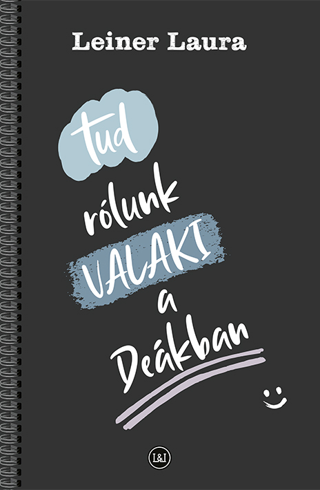 Tud rólunk VALAKI a Deákban (Belvárosi Deák, #2)