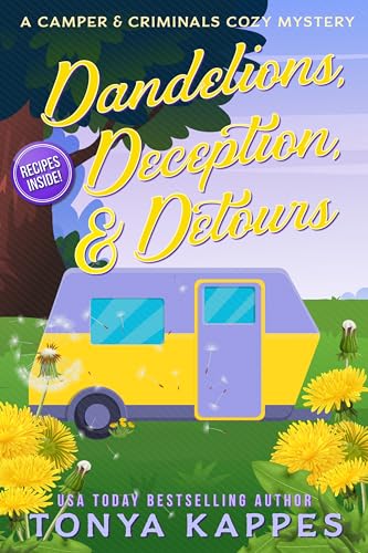 Dandelions, Deception, & Detours (A Camper & Criminals Cozy Mystery Series Book 43)