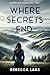 Where Secrets End (Deception In The Mountains #3) by Rebecca Lake