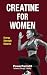 Creatine for Women: Energy....
