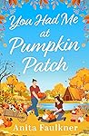 You Had Me at Pumpkin Patch