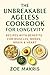 The Unbreakable Ageless Cookbook for Women by Zoe Makris