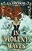 In Violent Waves by J.A. Townsend