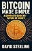 Bitcoin Made Simple: A Complete Guide to the Future of Money