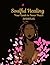 Soulful Healing: Your Guide...
