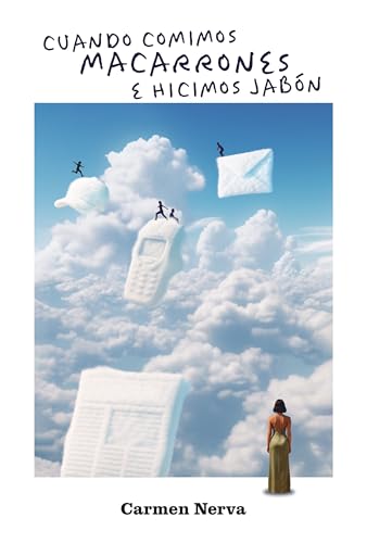 Cuando comimos macarrones e hicimos jabón (Kindle Edition)