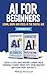AI for Beginners—Learn, Gro...