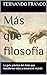 Más que filosofía: La guía ...