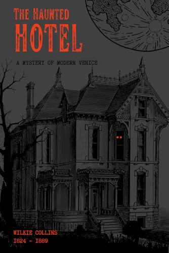 The Haunted Hotel (illustrated): A Mystery of Modern Venice