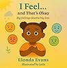 I Feel and That's Okay by Elonda Evans
