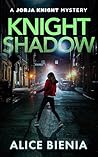 Knight Shadow: A female detective mystery (Jorja Knight Mystery Series Book 8)