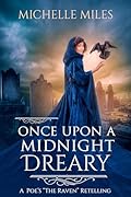 Once Upon a Midnight Dreary: A Poe's "The Raven" Retelling