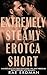 Extremely Steamy Erotca Short by Rae Erdman