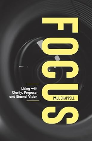 Focus: Living with Clarity, Purpose, and Eternal Vision