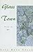 GLASS TOWN