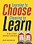 Learning to Choose, Choosing to Learn: The Key to Student Motivation and Achievement