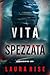 Vita Spezzata (Un thriller ...