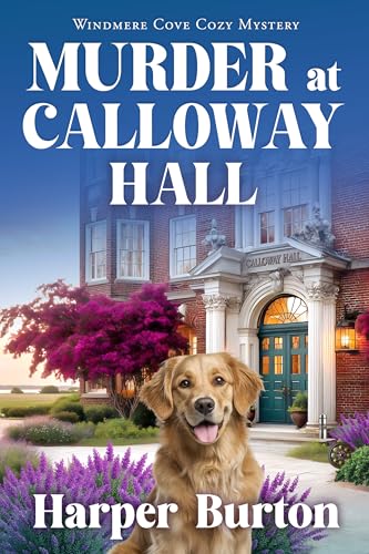 Murder at Calloway Hall: A twisty small-town whodunit (Windmere Cove Cozy Mystery Book 3)