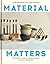 Material Matters by Linda Swanson