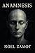 Anamnesis by Noel Zamot