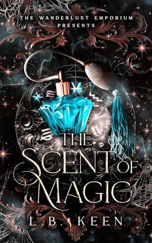 The Scent of Magic: Wanderlust Emporium Presents: Season One (Kindle Edition)