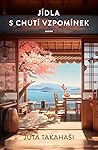 Jídla s chutí vzpomínek by Yuta Takahashi