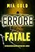 Errore Fatale (Un thriller ...