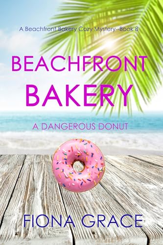 Beachfront Bakery: A Dangerous Donut (A Beachfront Bakery Cozy Mystery—Book 8)