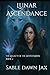 Lunar Ascendance: The Legac...
