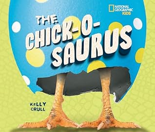 The Chick-o-saurus by Kelly Crull