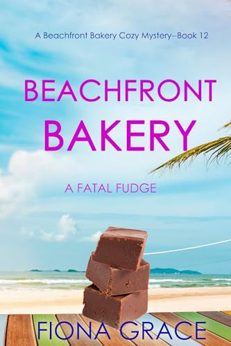 Beachfront Bakery: A Fatal Fudge (A Beachfront Bakery Cozy Mystery—Book 12)