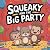 Squeaky and the Big Party