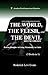 The World, The Flesh, and T...