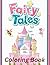 Fairy Tales Coloring Book: Magical Adventures in Color: A Fairy Tale Coloring Book for Kids & Adults