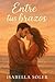 Entre tus brazos by Isabella Soler