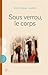 Sous verrou, le corps by Dominique Lauzon