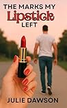 Book cover for The Marks My Lipstick Left