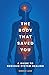 THE BODY THAT SAVED YOU by Danelle Land