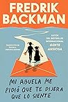 Mi abuela me pidió que te dijera que lo siente by Fredrik Backman