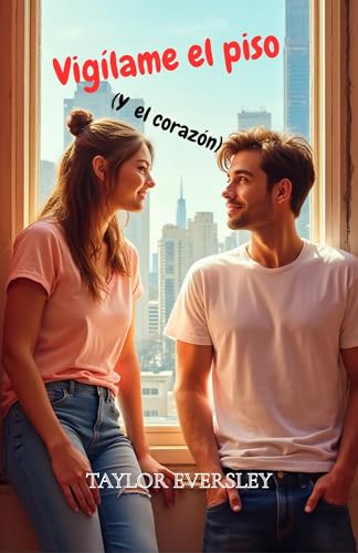 Vigílame el piso: (Y el corazón) (Spanish Edition)