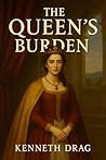 The Queen’s Burden
