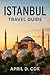 Istanbul Travel Guide by April D. Cox