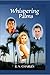 Whispering Palms by R.S.Charles