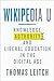 Wikipedia U: Knowledge, Authority, and Liberal Education in the Digital Age (Tech.edu: A Hopkins Series on Education and Technology)