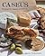 Caseus Fromagerie Bistro Cookbook: Every Cheese Has a Story