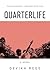 Quarterlife: A Novel